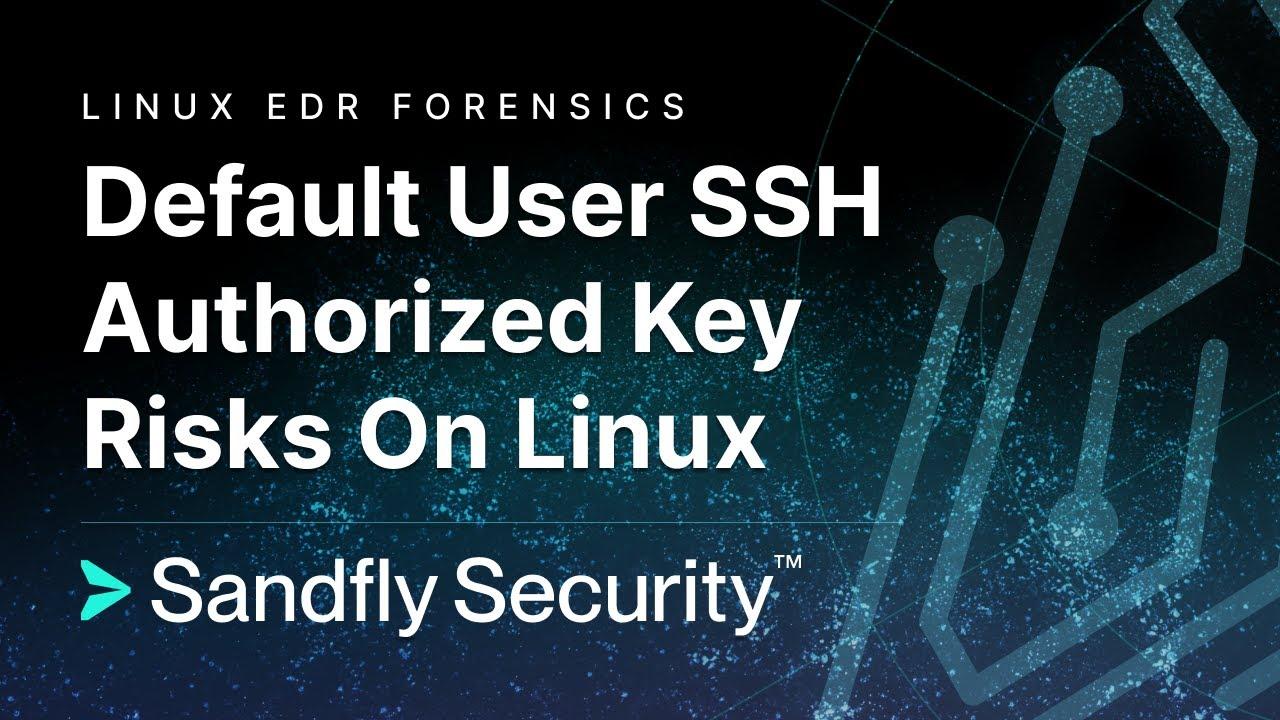 Default User SSH Authorized Key Risks on Linux