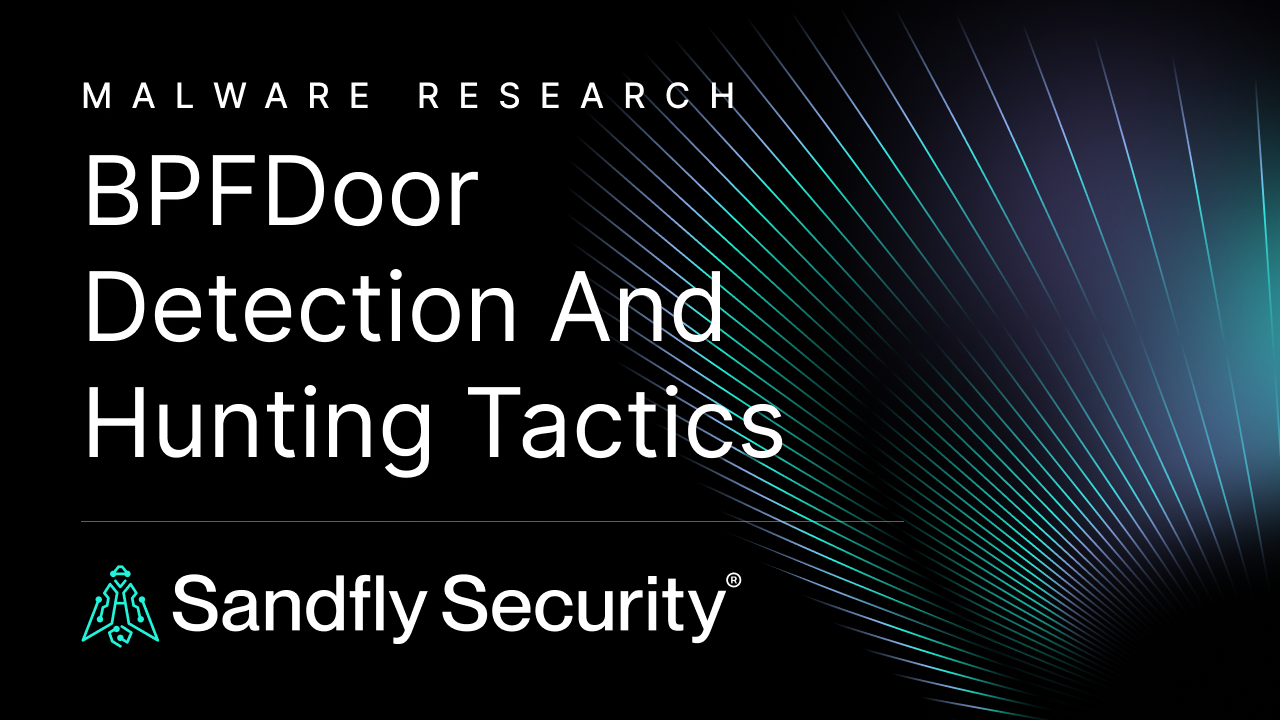 BPFDoor Detection, Analysis and Hunting Tactics