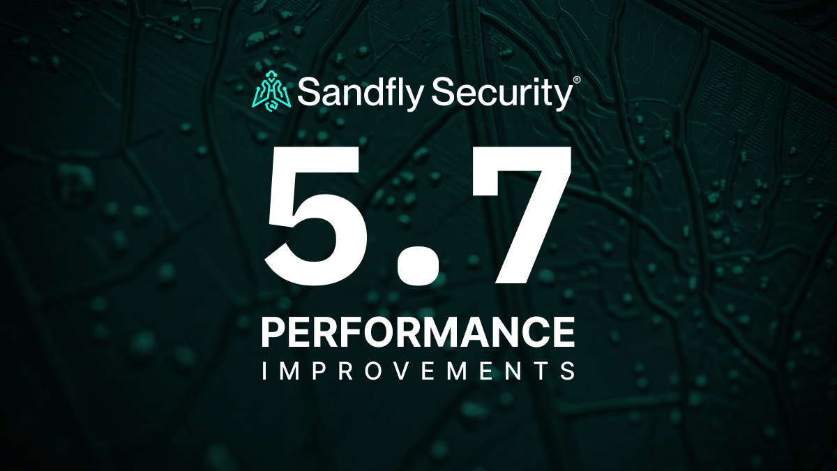 Sandfly 5.7 - Performance Upgrade