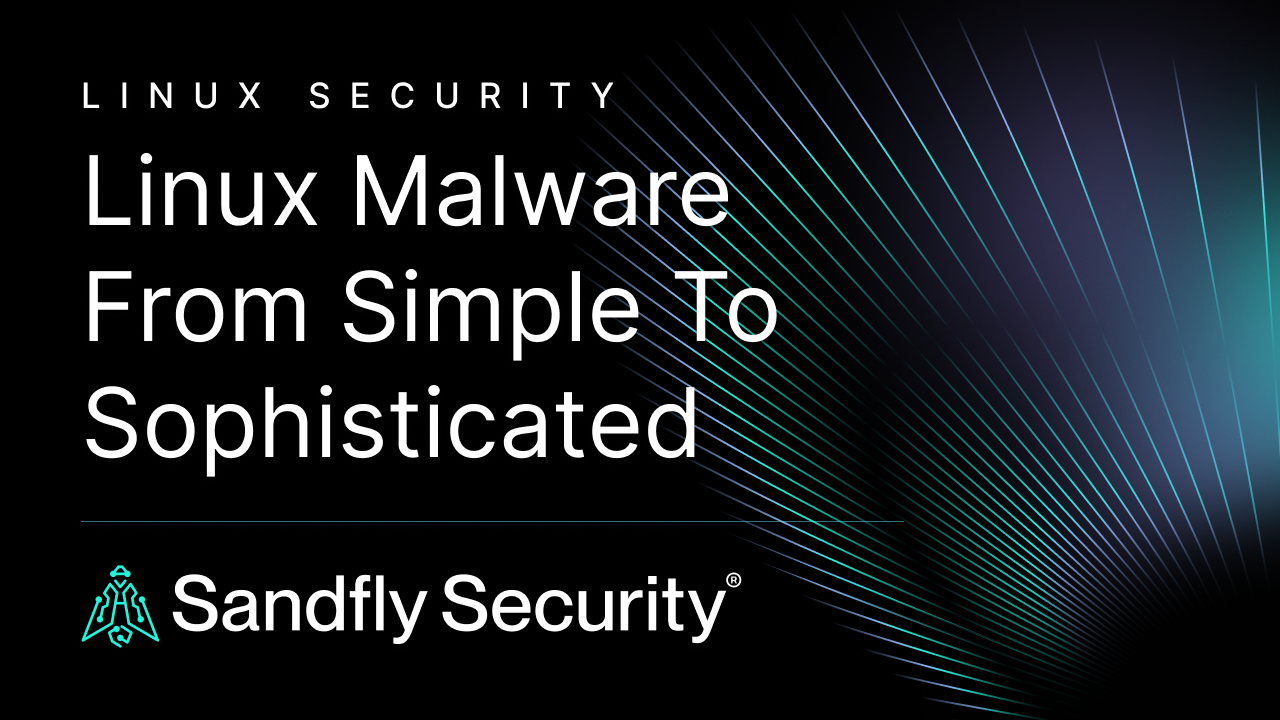 How Linux Malware Works, From Simple to Sophisticated